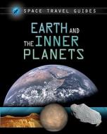 Earth and the Inner Planets di Giles Sparrow edito da Smart Apple Media