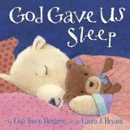 God Gave Us Sleep di Lisa Tawn Bergren edito da Waterbrook Press (A Division of Random House Inc)