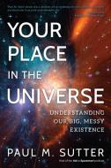 Your Place In The Universeundpb di Paul M. Sutter edito da Rowman & Littlefield