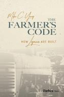 The Farmer's Code: How Legacies Are Built di Mike C. Young edito da ADVANTAGE MEDIA GROUP
