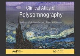 Clinical Atlas of Polysomnography di Ravi Gupta, S. R. (Somnogen Canada Inc Pandi-Perumal, Ahmed S. BaHammam edito da Apple Academic Press Inc.