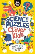 Science Puzzles for Clever Kids: Over 100 Stem Puzzles to Exercise Your Mind di Gareth Moore, Chris Dickason, Damara Strong edito da MICHAEL OMARA BOOKS