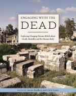 Engaging with the Dead di Jennie Bradbury edito da Oxbow Books