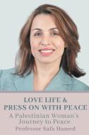 Love Life Press On With Peace di SAFA HAMED edito da Lightning Source Uk Ltd