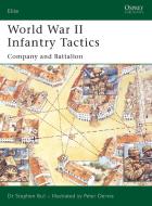 World War II Infantry Tactics di Stephen Bull edito da Bloomsbury Publishing PLC