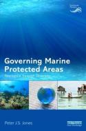 Governing Marine Protected Areas di Peter J. S. Jones edito da Taylor & Francis Ltd