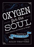 Oxygen for the Soul di Ailis Travers edito da VERITAS