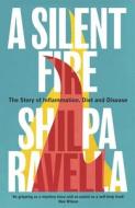 A Silent Fire di Shilpa Ravella edito da Vintage Publishing