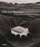 Edward Weston: Portrait of the Young Man as an Artist di Graham Howe, Beth Gates Warren edito da Merrell Publishers Ltd