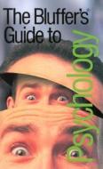 The Bluffer's Guide To Psychology di Edward Watkins edito da Oval Books