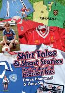 Got, Not Got: Shirt Tales & Short Stories di Derek Hammond, Gary Silke edito da Pitch Publishing Ltd