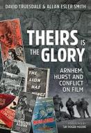 Theirs is the Glory di David Truesdale edito da Helion & Company