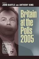 Britain at the Polls 2005 di John Bartle edito da CQ Press