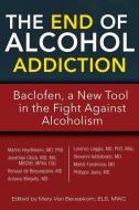 The End of Alcohol Addiction: Baclofen, a New Tool in the Fight Against Alcoholism di Mathis Heydtmann, Jonathan Chick, Renaud de Beaurepaire edito da SUNRISE RIVER PR