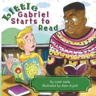 Little Gabriel Starts to Read di Nsah Mala edito da LIGHTNING SOURCE INC