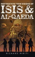 Destructive Twin Visions of ISIS & Al-Qaeda di Richard Miriti edito da Book Vine Press