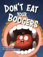 Don't Eat Your Boogers di Melissa Turnbull edito da SEND THE LIGHT INC