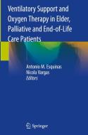 Ventilatory Support And Oxygen Therapy In Elder, Palliative And End-of-life Care Patients edito da Springer Nature Switzerland Ag