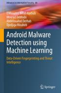 Android Malware Detection using Machine Learning di Elmouatez Billah Karbab, Djedjiga Mouheb, Abdelouahid Derhab, Mourad Debbabi edito da Springer International Publishing