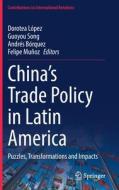 China¿s Trade Policy in Latin America edito da Springer International Publishing