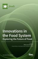 Innovations in the Food System edito da MDPI AG