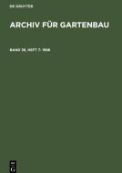 Archiv für Gartenbau, Band 36, Heft 7, Archiv für Gartenbau (1988) di NO CONTRIBUTOR edito da De Gruyter
