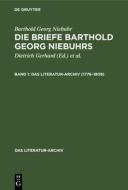 Die Briefe Barthold Georg Niebuhrs, Band 1, Das Literatur-Archiv (1776¿1809) di Barthold Georg Niebuhr edito da De Gruyter
