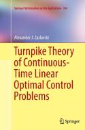 Turnpike Theory of Continuous-Time Linear Optimal Control Problems di Alexander J. Zaslavski edito da Springer International Publishing