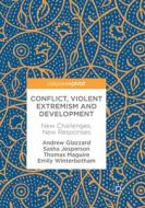 Conflict, Violent Extremism And Development di Andrew Glazzard, Sasha Jesperson, Thomas Maguire, Emily Winterbotham edito da Springer International Publishing Ag
