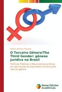 O Terceiro Gênero/The Third Gender: gênese jurídica no Brasil di Rainner Jerônimo Roweder edito da Novas Edições Acadêmicas
