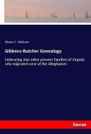 Gibbens-Butcher Genealogy di Alvaro F. Gibbens edito da hansebooks