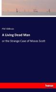 A Living Dead Man di Phil Skillman edito da hansebooks
