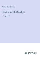 Literature and Life (Complete) di William Dean Howells edito da Megali Verlag