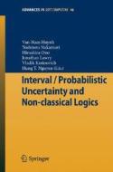 Interval / Probabilistic Uncertainty And Non-classical Logics edito da Springer-verlag Berlin And Heidelberg Gmbh & Co. Kg
