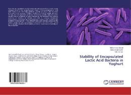 Stability of Encapsulated Lactic Acid Bacteria in Yoghurt di Muhammad Afzaal, Muhammad Aamir, Tahir Zahoor edito da LAP Lambert Academic Publishing