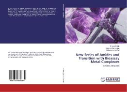 New Series of Amides and Transition with Bioassay Metal Complexes di Shaista Habib, Hafeez Ullah Janjua, Muhammad Ashfaq edito da LAP Lambert Academic Publishing