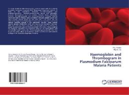 Haemoglobin and Thrombogram in Plasmodium Falciparum Malaria Patients di Paul Kosiyo, Elly Munde edito da LAP Lambert Academic Publishing