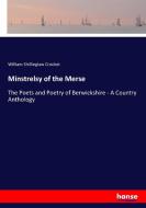 Minstrelsy of the Merse di William Shillinglaw Crocket edito da hansebooks