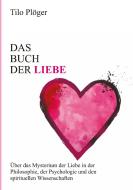 Das Buch der Liebe di Tilo Plöger edito da tredition