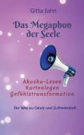 Das Megaphon der Seele di Gitta Jahn edito da Books on Demand