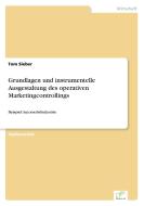 Grundlagen und instrumentelle Ausgestaltung des operativen Marketingcontrollings di Tom Sieber edito da Diplom.de