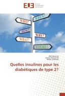 Quelles insulines pour les diabétiques de type 2? di Olfa Berriche, Chiraz Amrouche, Hinda Jamoussi edito da Editions universitaires europeennes EUE