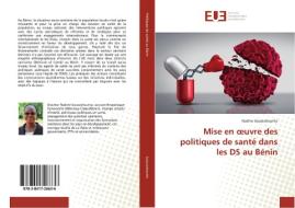 Mise en oeuvre des politiques de santé dans les DS au Bénin di Nadine Sossouhounto edito da Editions universitaires europeennes EUE