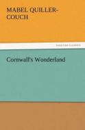 Cornwall's Wonderland di Mabel Quiller-Couch edito da TREDITION CLASSICS