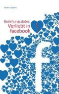 Beziehungsstatus: Verliebt in facebook di Juliane Ungaenz edito da Books on Demand