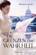 Die Grenzen der Wahrheit di Elizabeth Camden edito da Francke Buchhandlung GmbH