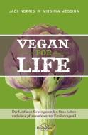 Vegan for Life di Jack Norris, Virginia Messina edito da Narayana Verlag GmbH