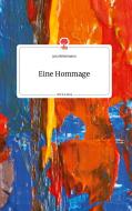 Eine Hommage. Life is a Story - story.one di Jana Brinkmann edito da story.one publishing