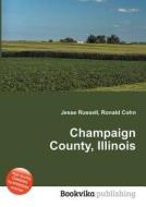 Champaign County, Illinois edito da Book On Demand Ltd.