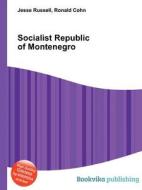 Socialist Republic Of Montenegro edito da Book On Demand Ltd.